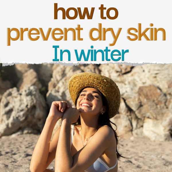 how-to-prevent-dry-skin-in-winter-www-healthflies-com